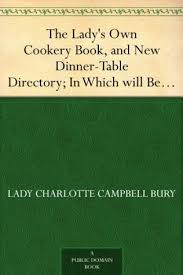 The Lady's Own Cookery And New Dinner Table Directory